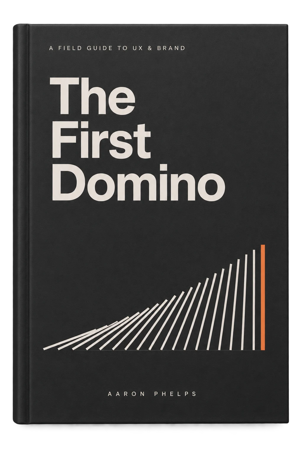 Cover concept for The First Domino by Aaron Phelps: bold cream typography on charcoal, with fine falling lines ending in one orange domino.